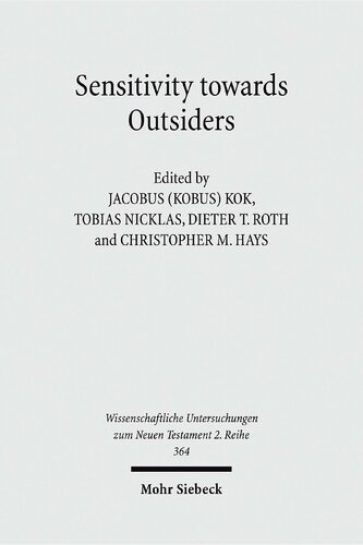 Sensitivity to Outsiders: Exploring the Dynamic Relationship between Mission and Ethics in the New Testament and Early Christianity (Wissenschaftliche Untersuchungen Zum Neuen Testament 2.Reihe)