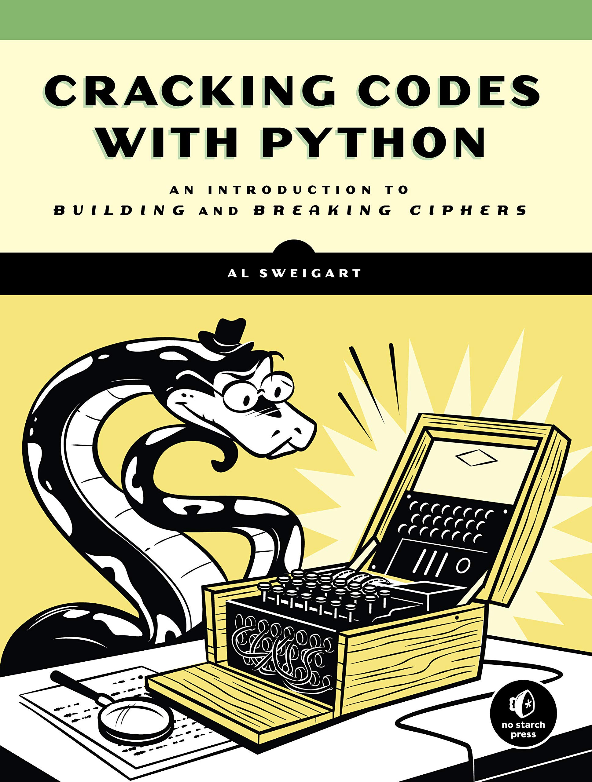Cracking Codes with Python: An Introduction to Building and Breaking Ciphers (Supplementary Materials)