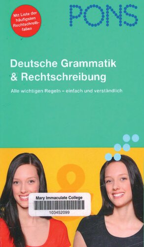 PONS Deutsche Grammatik & Rechtschreibung: Alle wichtigen Regeln - einfach und verständlich