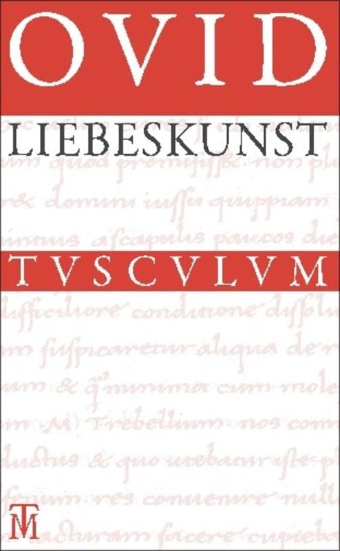 Liebeskunst. Ars amatoria. Überarbeitete Neuausgabe der Übersetzung von Niklas Holzberg. Lateinisch - Deutsch