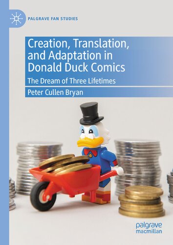 Creation, Translation, and Adaptation in Donald Duck Comics: The Dream of Three Lifetimes
