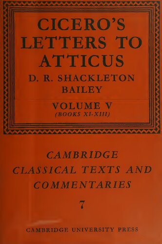 Cicero's Letters to Atticus. Volume V: 48–45 B.C., letters 211–354 (books XI to XIII)