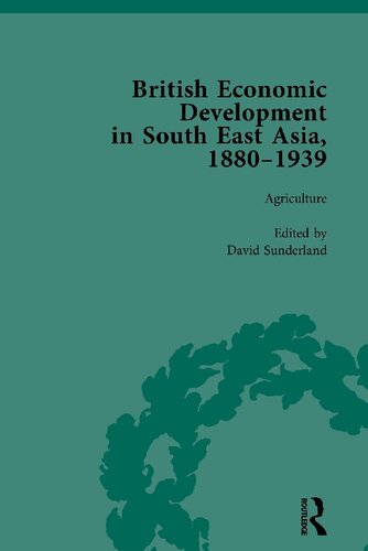 British Economic Development in South East Asia, 1880–1939, Volume 1: Agriculture
