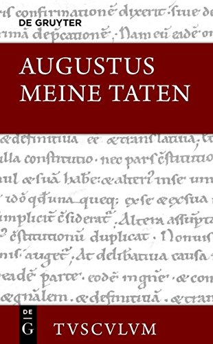 Meine Taten. Res Gestae Divi Augusti. Lateinisch-griechisch-deutsch