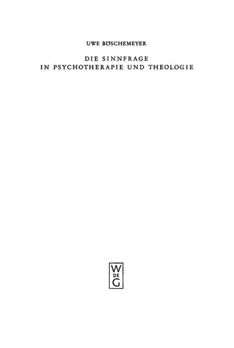 Die Sinnfrage in Psychotherapie und Theologie: Existenzanalyse und Logotherapie Viktor E. Frankls aus theologischer Sicht