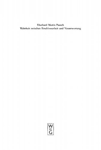 Wahrheit zwischen Erschlossenheit und Verantwortung: Die Rezeption und Transformation der Wahrheitskonzeption Martin Heideggers in der Theologie Rudolf Bultmanns