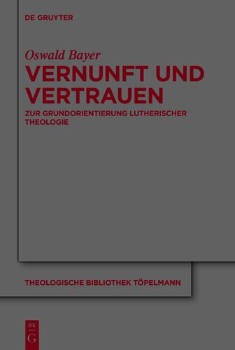 Vernunft und Vertrauen: Zur Grundorientierung lutherischer Theologie