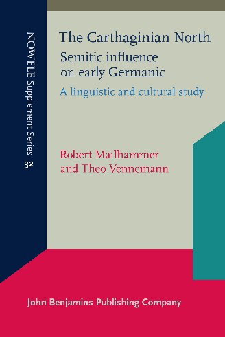 The Carthaginian North: Semitic Influence on Early Germanic: A Linguistic and Cultural Study