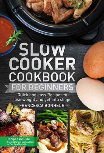 Slow cooker Cookbook for beginners: Quick and easy Recipes to lose weight and get into shape