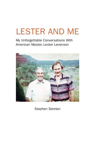 Lester Levenson and Me, My Unforgettable Conversations With American Master, Lester Levenson