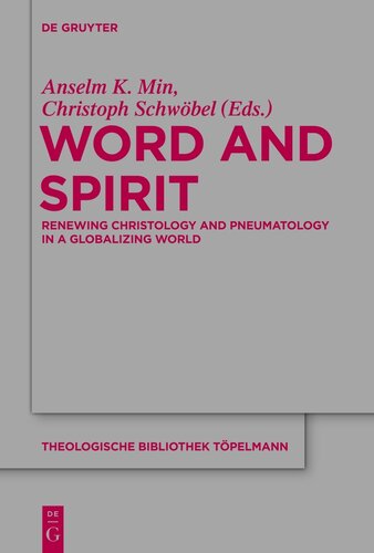 Word and Spirit: Renewing Christology and Pneumatology in a Globalizing World
