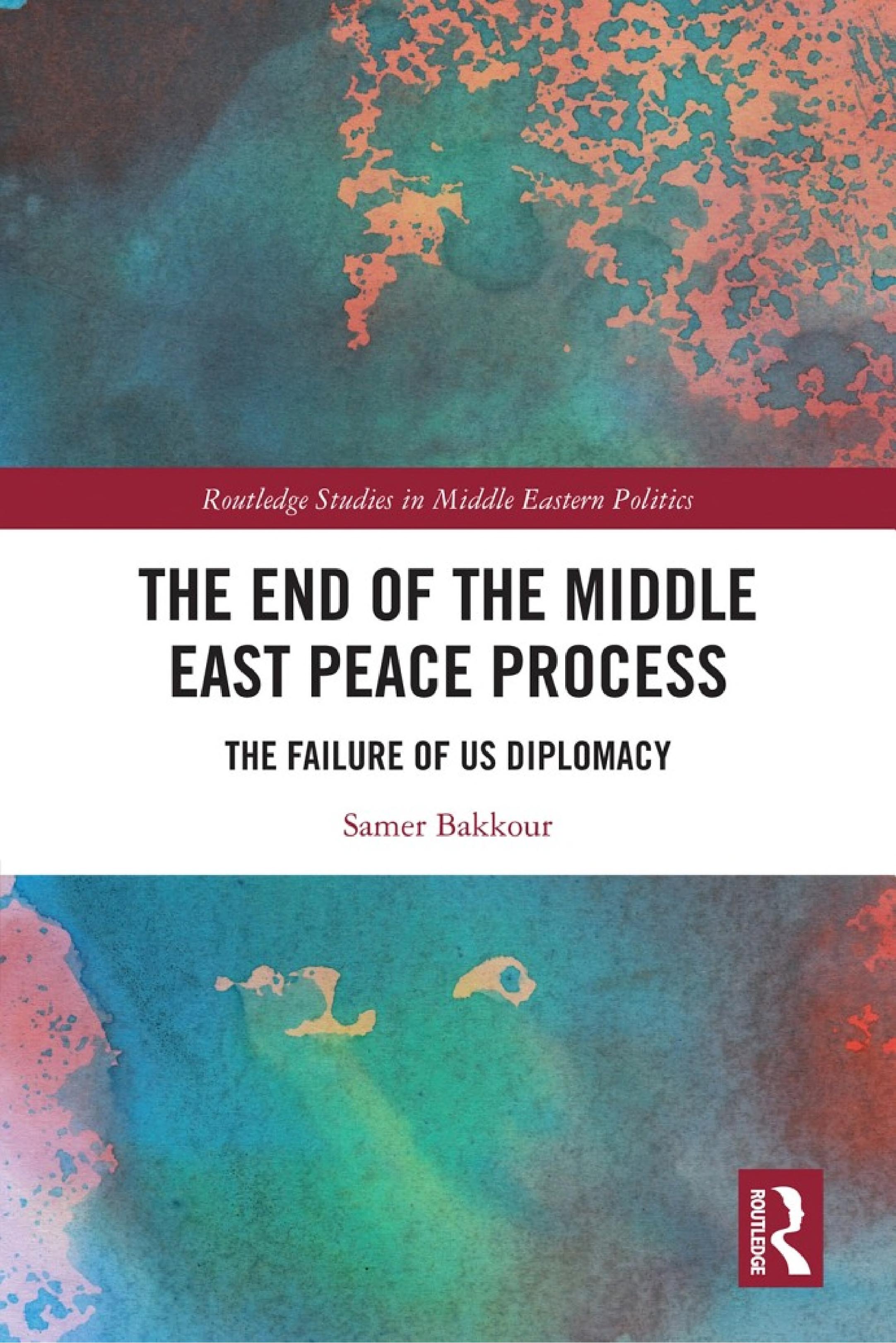 The End of the Middle East Peace Process: The Failure of US Diplomacy