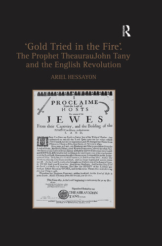 'Gold Tried in the Fire'. The Prophet TheaurauJohn Tany and the English Revolution