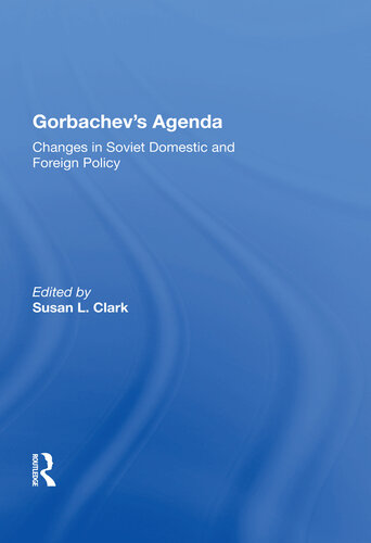 Gorbachev's Agenda: Changes In Soviet Domestic And Foreign Policy