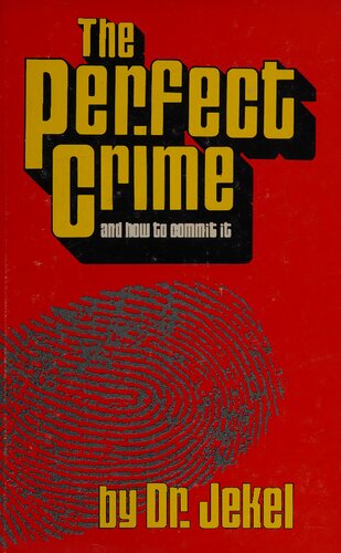 The Perfect Crime and How to Commit It