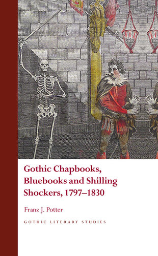 Gothic Chapbooks, Bluebooks and Shilling Shockers, 1797-1830