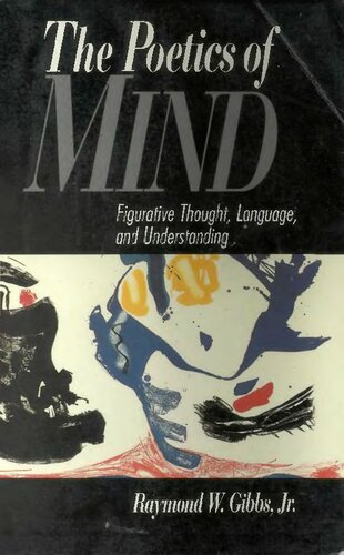 The Poetics of Mind. Figurative Thought, Language, and Understanding