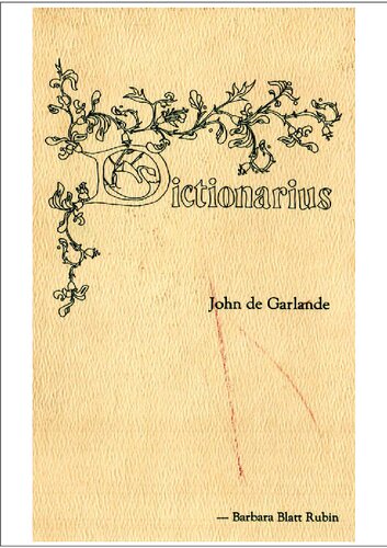The Dictionarius of John de Garlande and the Author's Commentary Translated into English and Annotated by Barbara Blatt Rubin