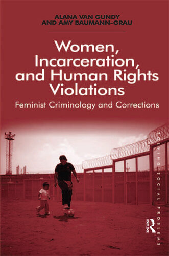 Women, Incarceration, and Human Rights Violations: Feminist Criminology and Corrections