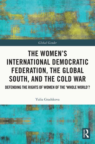 The Women's International Democratic Federation, the Global South and the Cold War