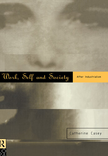 Work, Self and Society: After Industrialism