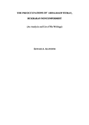 The Preoccupations of Abdalrauf Fitrat, Bukharan Nonconformist: An analysis and list of his writings