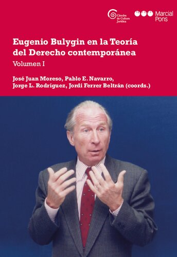 Eugenio Bulygin en la Teoría del Derecho contemporánea: Volumen I