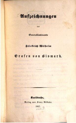Aufzeichnungen des Generallieutenants Friedrich Wilhelm Grafen von Bismark
