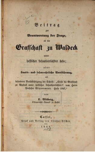 Beitrag zur Beantwortung der Frage, ob die Grafschaft zu Waldeck unter hessischer Lehnsherrlichkeit stehe, etc.