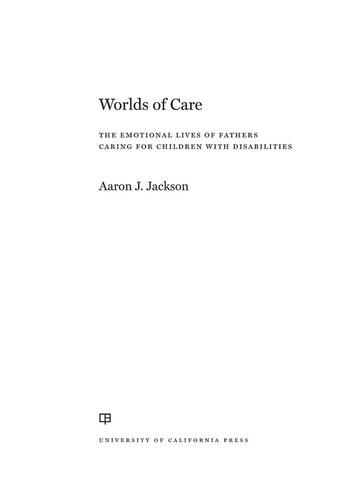 Worlds of Care: The Emotional Lives of Fathers Caring for Children with Disabilities