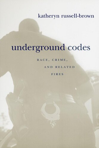 Underground Codes: Race, Crime, and Related Fires