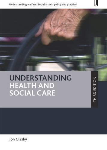 Understanding Health and Social Care (Third Edition)