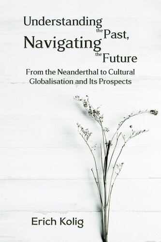 Understanding the Past, Navigating the Future