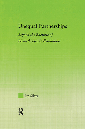 Unequal Partnerships: Beyond the Rhetoric of Philanthropic Collaboration