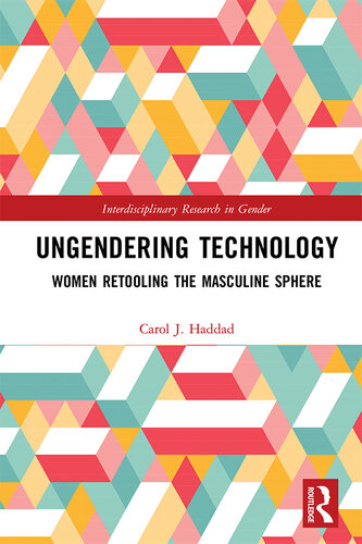 Ungendering Technology: Women Retooling the Masculine Sphere