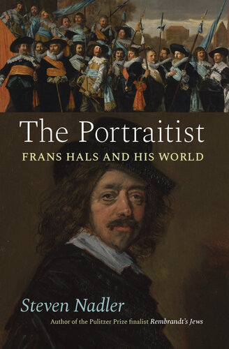 The Portraitist: Frans Hals and His World