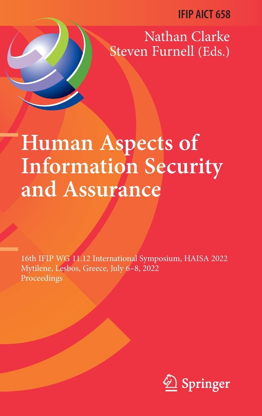 Human Aspects of Information Security and Assurance: 16th IFIP WG 11.12 International Symposium, HAISA 2022 Mytilene, Lesbos, Greece, July 6–8, 2022 Proceedings