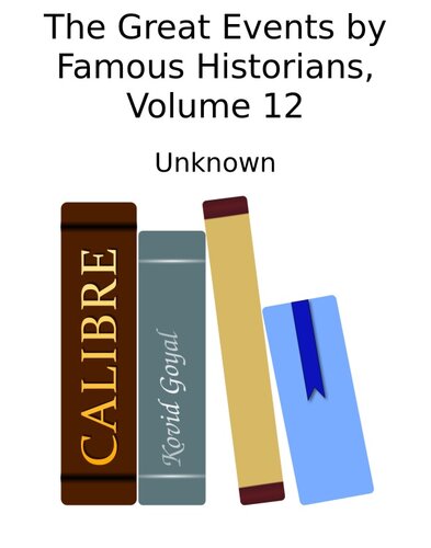 The Great Events by Famous Historians, Volume 12