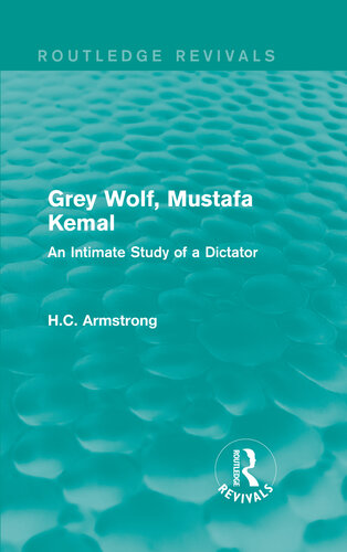Grey Wolf, Mustafa Kemal: An Intimate Study of a Dictator