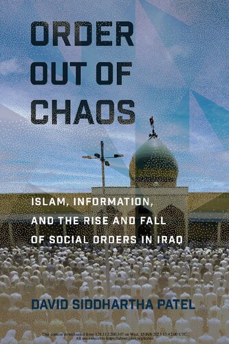 Order out of Chaos: Islam, Information, and the Rise and Fall of Social Orders in Iraq (Religion and Conflict)