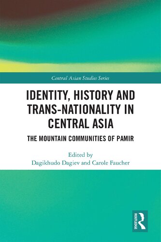 Identity, History and Trans-Nationality in Central Asia: The Mountain Communities of Pamir