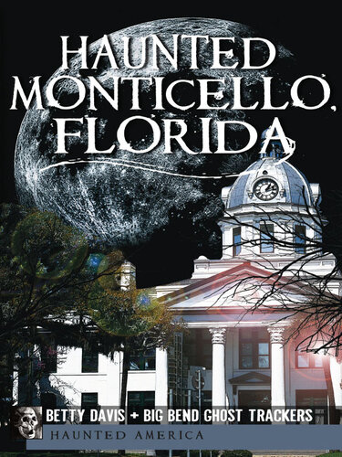 Haunted Monticello, Florida