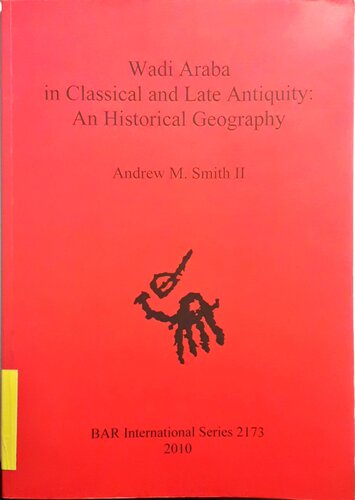 Wadi Araba in Classical and Late Antiquity: An historical geography