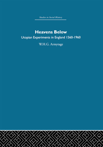 Heavens Below: Utopian Experiments in England, 1560-1960