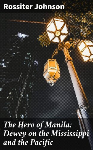 The Hero of Manila: Dewey on the Mississippi and the Pacific