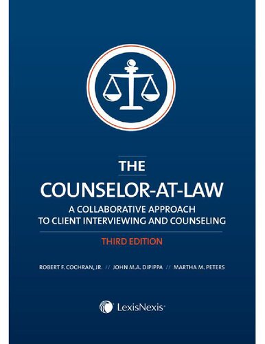 The Counselor-at-Law: A Collaborative Approach to Client Interviewing and Counseling