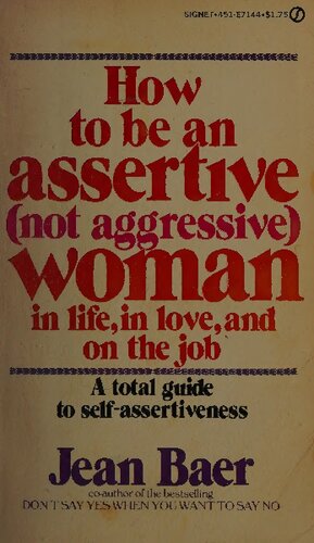 How to Be An Assertive Not Agressive Woman (Not Aggressive Woman in Life, in Love, and on the Job : The Total Guide to Self-Assertiveness) - featured in Melody Beattie book Codependent No More