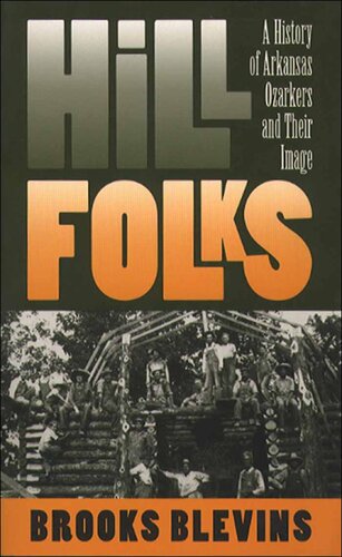 Hill Folks: A History of Arkansas Ozarkers and Their Image
