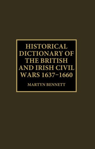 Historical Dictionary of the British and Irish Civil Wars 1637-1660