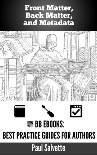 Front Matter, Back Matter, and Metadata: Best Practice Guides for Authors